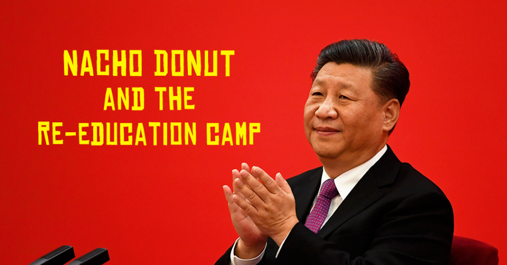 Nacho Donut and the Re-Education Camp